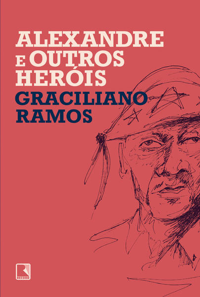 Alexandre e outros heróis, livro de Graciliano Ramos