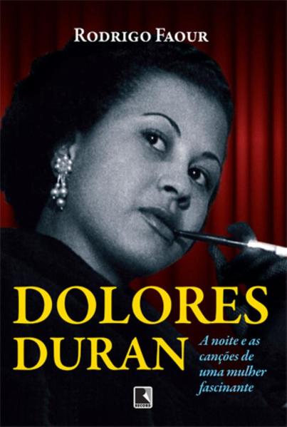 Dolores Duran, livro de Rodrigo Faour