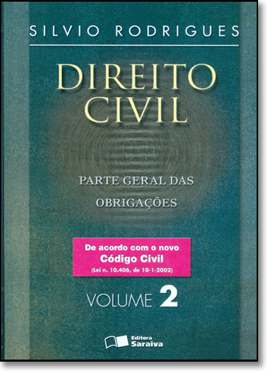Direito Civil: Parte Geral das Obrigações - Vol.2, livro de Silvio Rodrigues