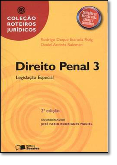 Direito Penal 3 : Legislacao Especial - Col. Roreiros Juridicos, livro de RAIZMAN/ ROIG