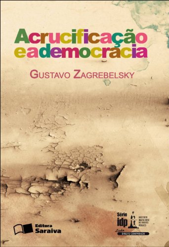 CRUCIFICACAO E A DEMOCRACIA, A, livro de , ZAGREBELSKY, GUSTAVO