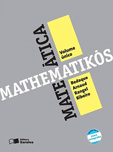 Mathematikós: Volume Único - Ensino Médio, livro de Bedaque Arnaud Rangel Ribeiro