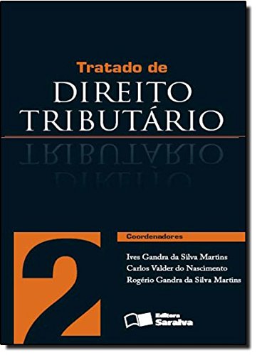 Tratado de Direito Tributário - Vol.2, livro de Ives Gandra da Silva Martins