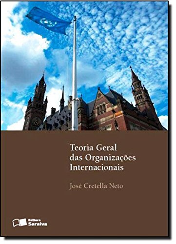 Teoria Geral das Organizações Internacionais, livro de JOSE CRETELLA NETO