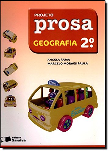Projeto Prosa - Geografia - 2º Ano, livro de Angela Rama