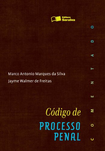 Código de Processo Penal: Comentado, livro de Marco Antonio Marques da Silva
