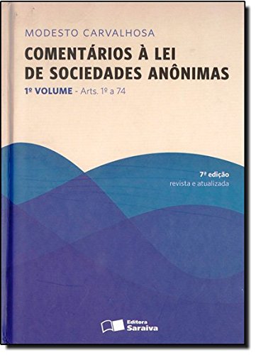Comentários a Lei de Sociedades Anônimas - Vol.1, livro de Modesto Carvalhosa