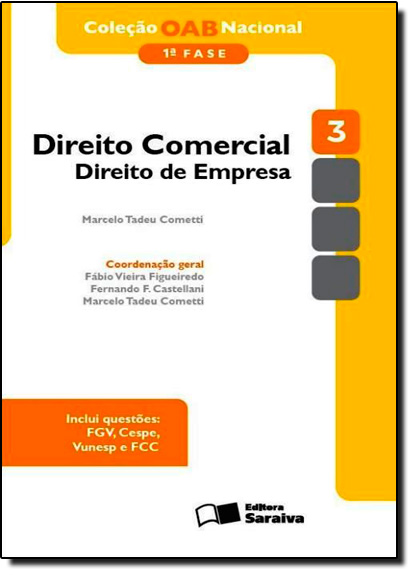 Direito Comercial: Direito de Empresa - Vol. 3 - 1 Fase - Coleção Oab Nacional, livro de Marcelo Tadeu Cometti