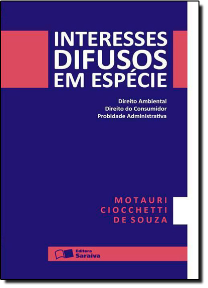 Interesses Difusos em Espécie, livro de Motauri Ciocchetti de Souza