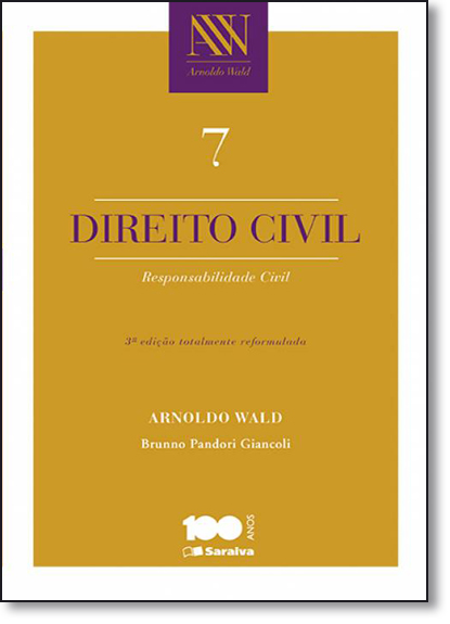 Direito Civil: Responsabilidade Civil - Vol.7, livro de Arnoldo Wald