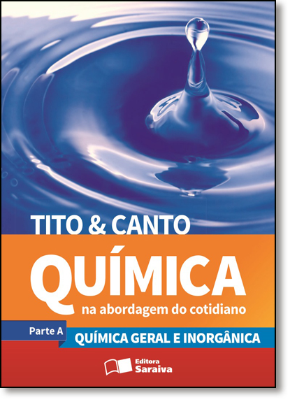 Química na Abordagem do Cotidiano: Química Geral e Inorgância - Volume Único, livro de Tito Miragaia Peruzzo