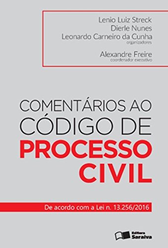 Comentários ao Código de Processo Civil: De Acordo com a Lei N. 13.256 - 2016, livro de Lenio Luiz Streck