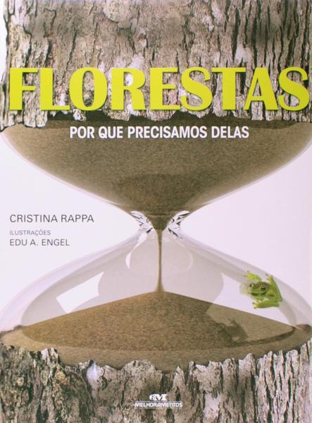 Florestas: Saiba Por Que Você e Todo o Planeta Precisam Delas, livro de Cristina Rappa