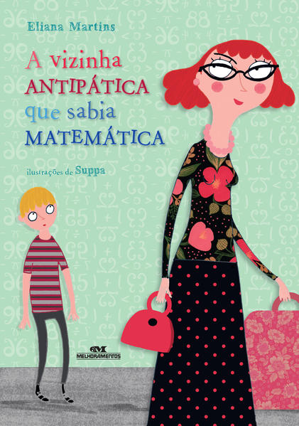Vizinha Antipática Que Sabia Matemática, A, livro de Eliana Martins