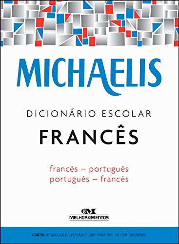 Michaelis Dicionário Escolar Francês - 3 Ed., livro de Jelssa Ciardi Avolio, Mára Lucia Faury