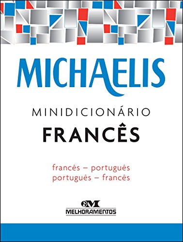 Michaelis Minidicionário Francês - 3 Ed., livro de Jelssa Ciardi Avolio, Mára Lucia Faury