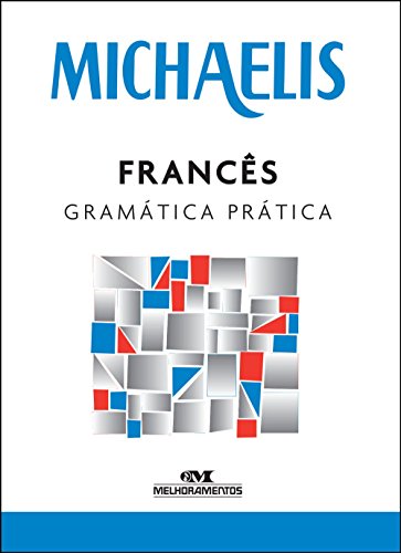 Michaelis Francês Gramática Prática - 4 Ed., livro de Jelssa Ciardi Avolio, Mára Lucia Faury