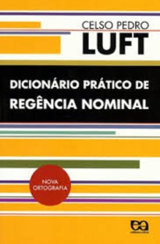 Dicionário Prático de Regência Nominal, livro de Celso Pedro Luft