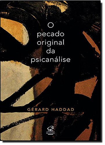 O Pecado Original da Psicanalise, livro de Gerard Haddad