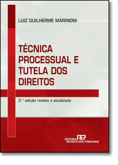 Técnica Processual e Tutela dos Direitos, livro de Luiz Guilherme Marinoni