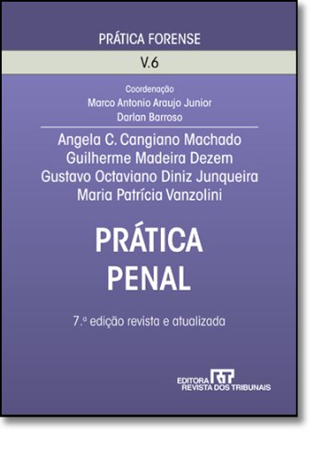 Pratica Penal - Volume 6. Coleção Pratica Forense, livro de Vanzolini, Dezem, Junqueira