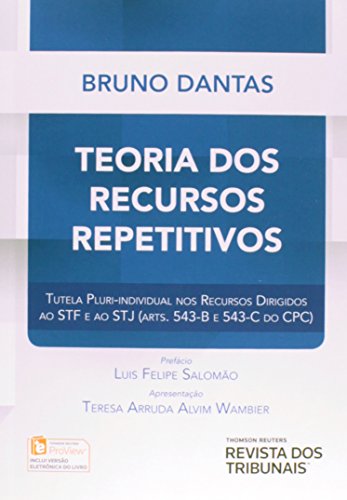 Teoria dos Recursos Repetitivos: Tutela Plurindividual nos Recursos Dirigidos ao Stf e a o Stj (arts, livro de Bruno Dantas