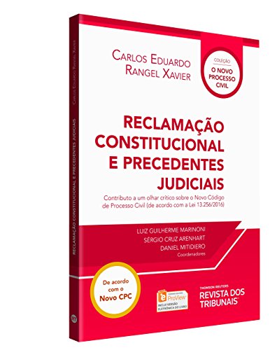 Reclamação Constitucional e Precedentes Judiciais, livro de Carlos Eduardo Rangel Xavier
