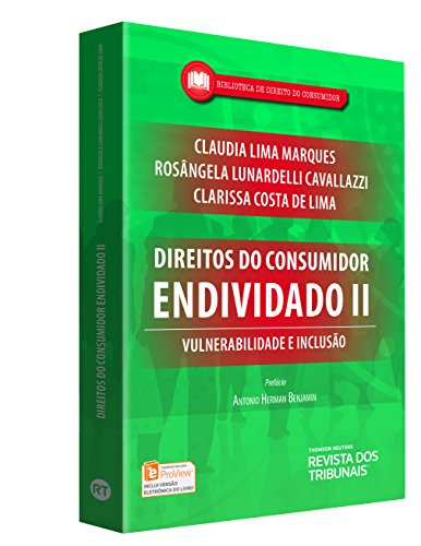 Direitos do Consumidor Endividado 2: Vulnerabilidade e Inclusão, livro de Cláudia Lima Marques