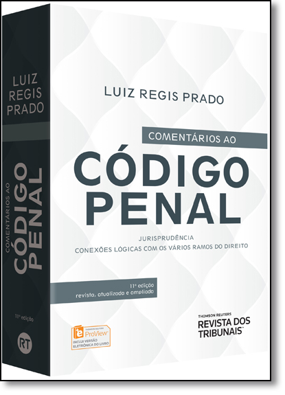 Comentários ao Código Penal: Jurisprudência Conexões Lógicas Com os Vários Ramos do Direito, livro de Luiz Regis Prado