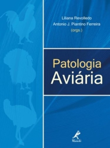 Patologia Aviária, livro de Revolledo, Liliana / Ferreira, Antonio J. Piantino