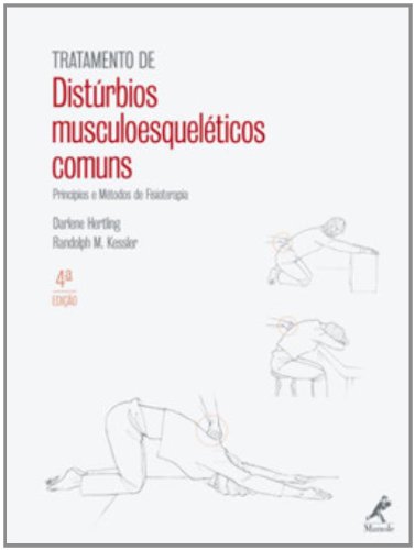 Tratamento de Distúrbios Musculoesqueléticos Comuns -Princícios e Métodos de Fisioterapia, livro de Hertling, Darlene / Kessler, Randolph M.