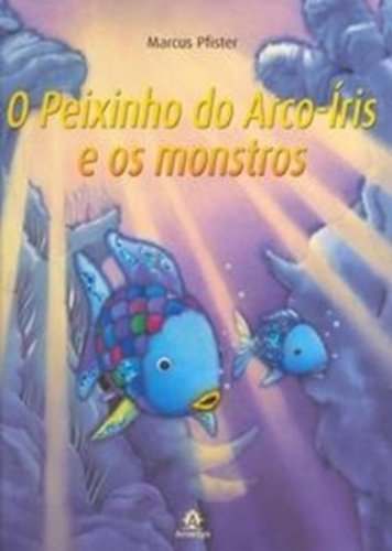 O Peixinho do Arco-íris e os monstros, livro de Pfister, Marcus