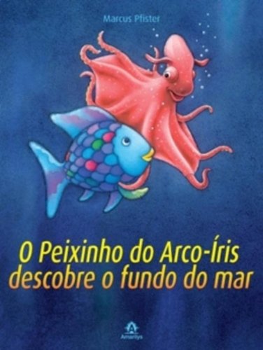 O Peixinho do Arco-íris descobre o fundo do mar, livro de Pfister, Marcus