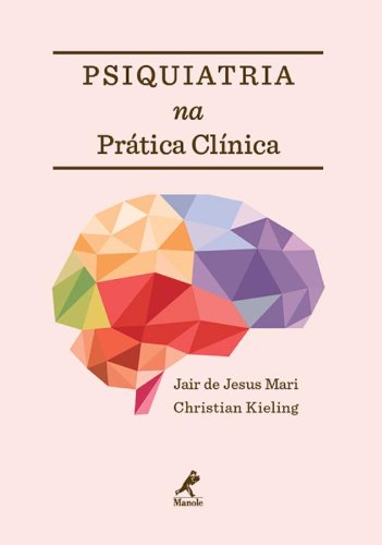 Psiquiatria na prática clínica, livro de Mari, Jair de Jesus / Kieling, Christian