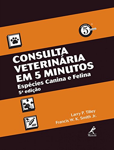 Consulta veterinária em 5 minutos-espécies canina e felina, livro de Tilley, Larry P. / Smith Jr., Francis W. K.