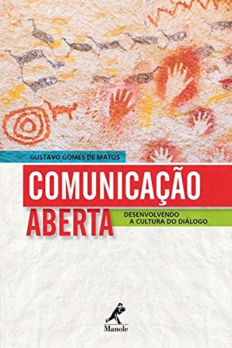 Comunicação Aberta-Desenvolvendo a Cultura do Diálogo, livro de Matos, Gustavo Gomes de 