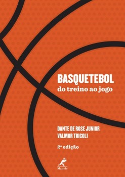 Basquetebol - Do Treino ao Jogo, livro de Dante de Rose Junior, Valmor Tricoli