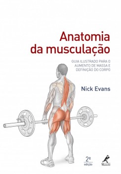 Anatomia da Musculação - 2ª edição, livro de Nick Evans