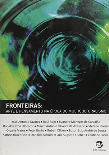FRONTEIRAS - ARTE E PENSAMENTO NA EPOCA DO MULTICULTURALISMO, livro de BARCELLOS , MARILIA ; SCHULER , FERNANDO LUIS