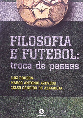 Filosofia e Futebol: Troca de Passes, livro de Luiz Rohden