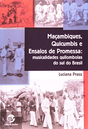 Maçambiques, Quicumbis e Ensaios de Promessa: Musicalidades Quilombolas do Sul do Brasil, livro de Luciana Prass