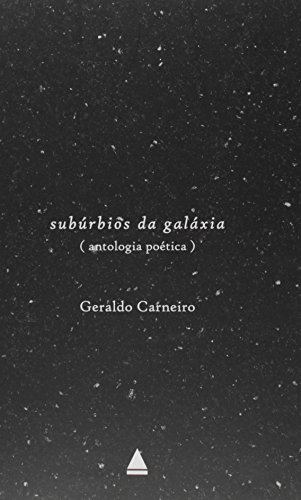 Subúrbios da Galáxia, livro de Geraldo Carneiro