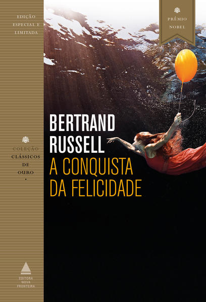 Conquista da Felicidade, A - Coleção Classicos de Ouro, livro de Bertrand Russell