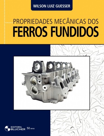 Propriedades mecânicas dos ferros fundidos, livro de Wilson Luiz Guesser