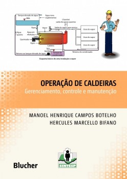 Operação de Caldeiras - Gerenciamento, controle e manutenção, livro de Hercules Marcello Bifano, Manoel Henrique Campos Botelho