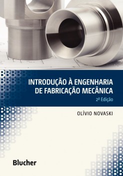 Introdução à engenharia de fabricação mecânica, livro de Olívio Novaski