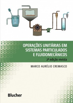 Operações unitárias em sistemas particulados e fluidomecânicos, livro de Marco Aurélio Cremasco