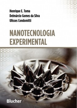 Nanotecnologia experimental, livro de Ulisses Condomitti, Delmárcio Gomes da Silva, Henrique Eisi Toma