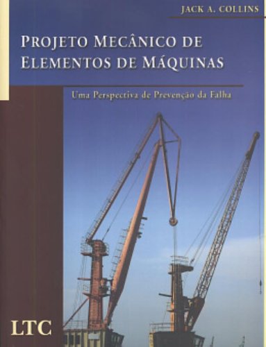 Projeto Mecânico de Elementos de Máquinas, livro de Jack A. Collins