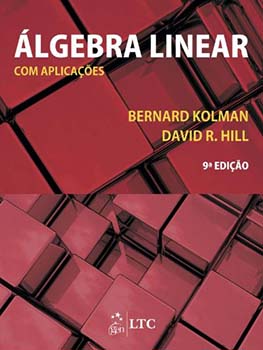 Álgebra linear com aplicações - 9ª edição, livro de David R. Hill, Bernard Kolman